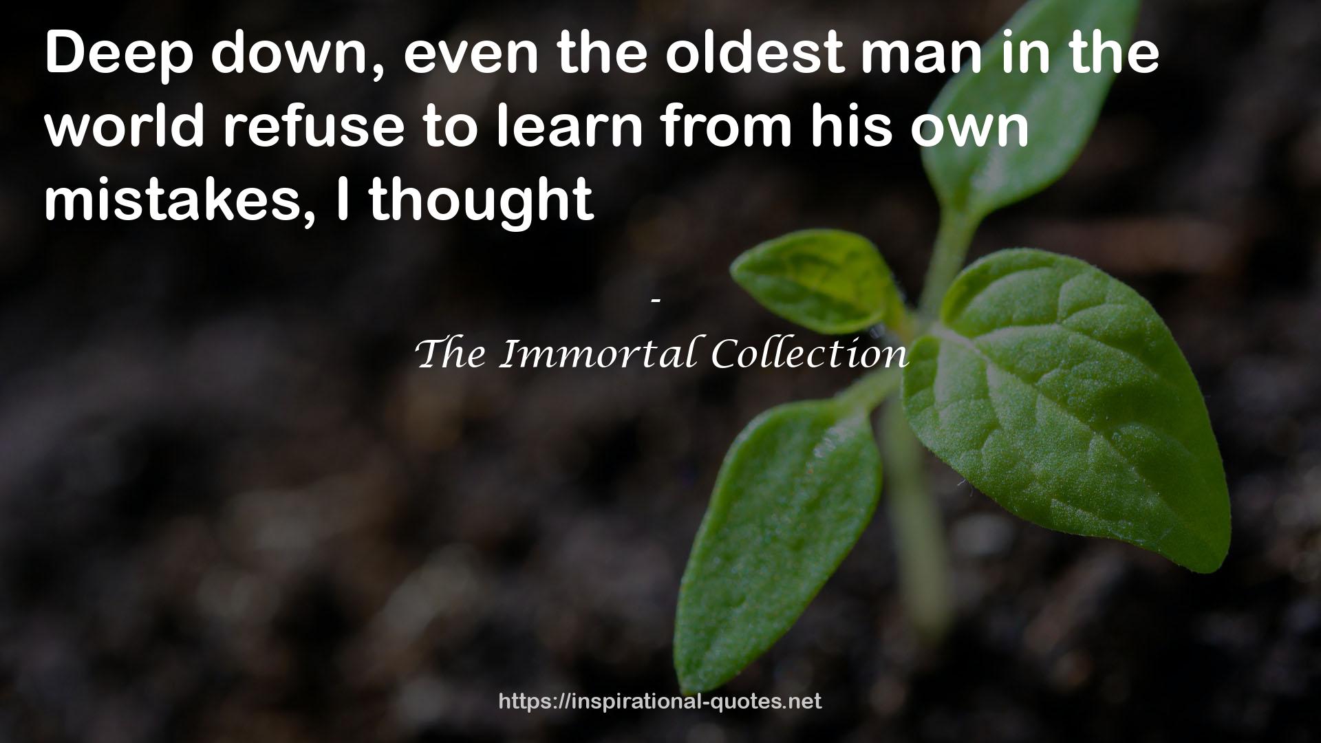 The Immortal Collection QUOTES