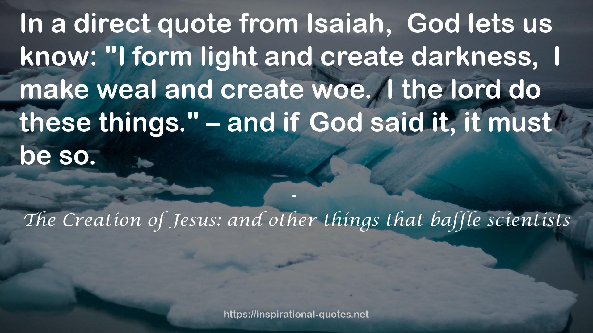 The Creation of Jesus: and other things that baffle scientists QUOTES