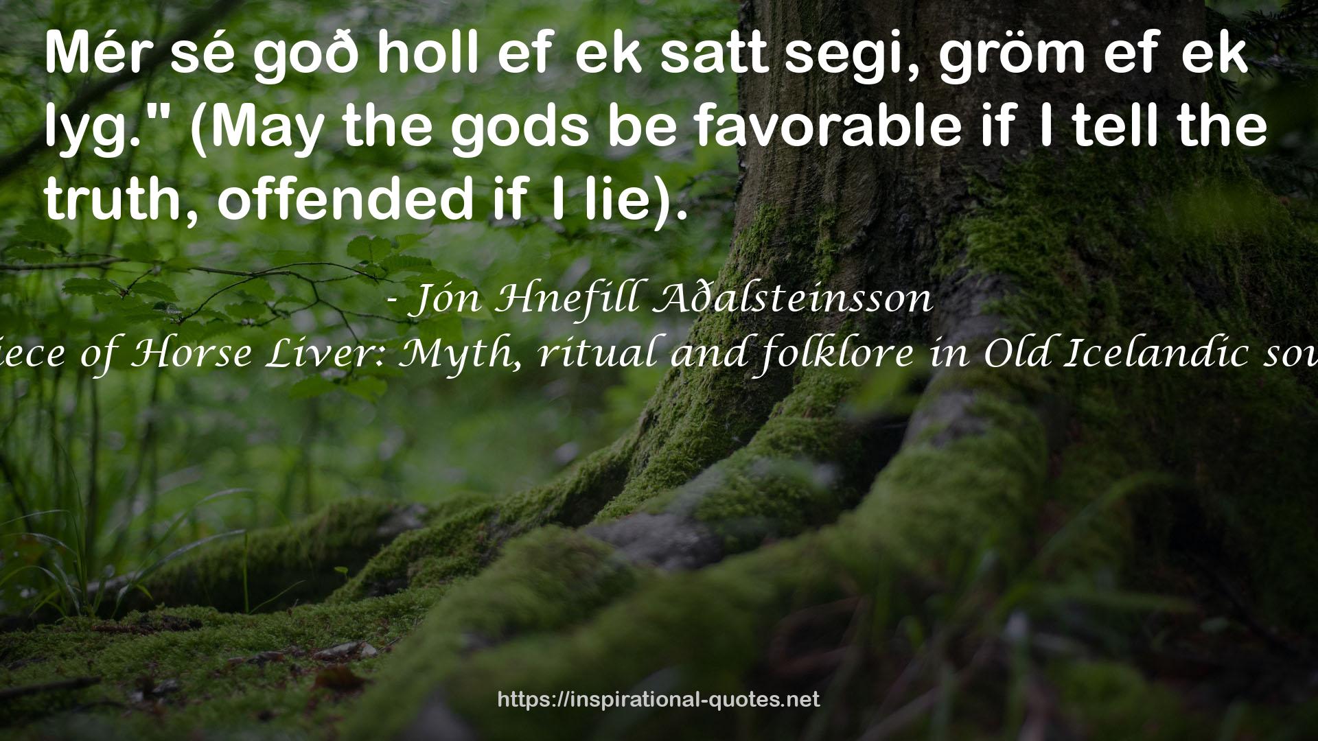 A Piece of Horse Liver: Myth, ritual and folklore in Old Icelandic sources QUOTES