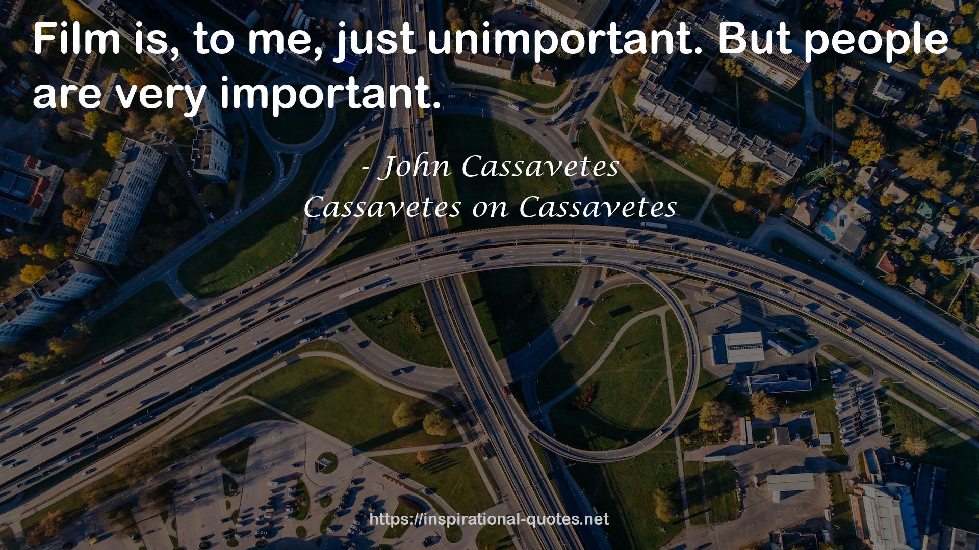 Cassavetes on Cassavetes QUOTES