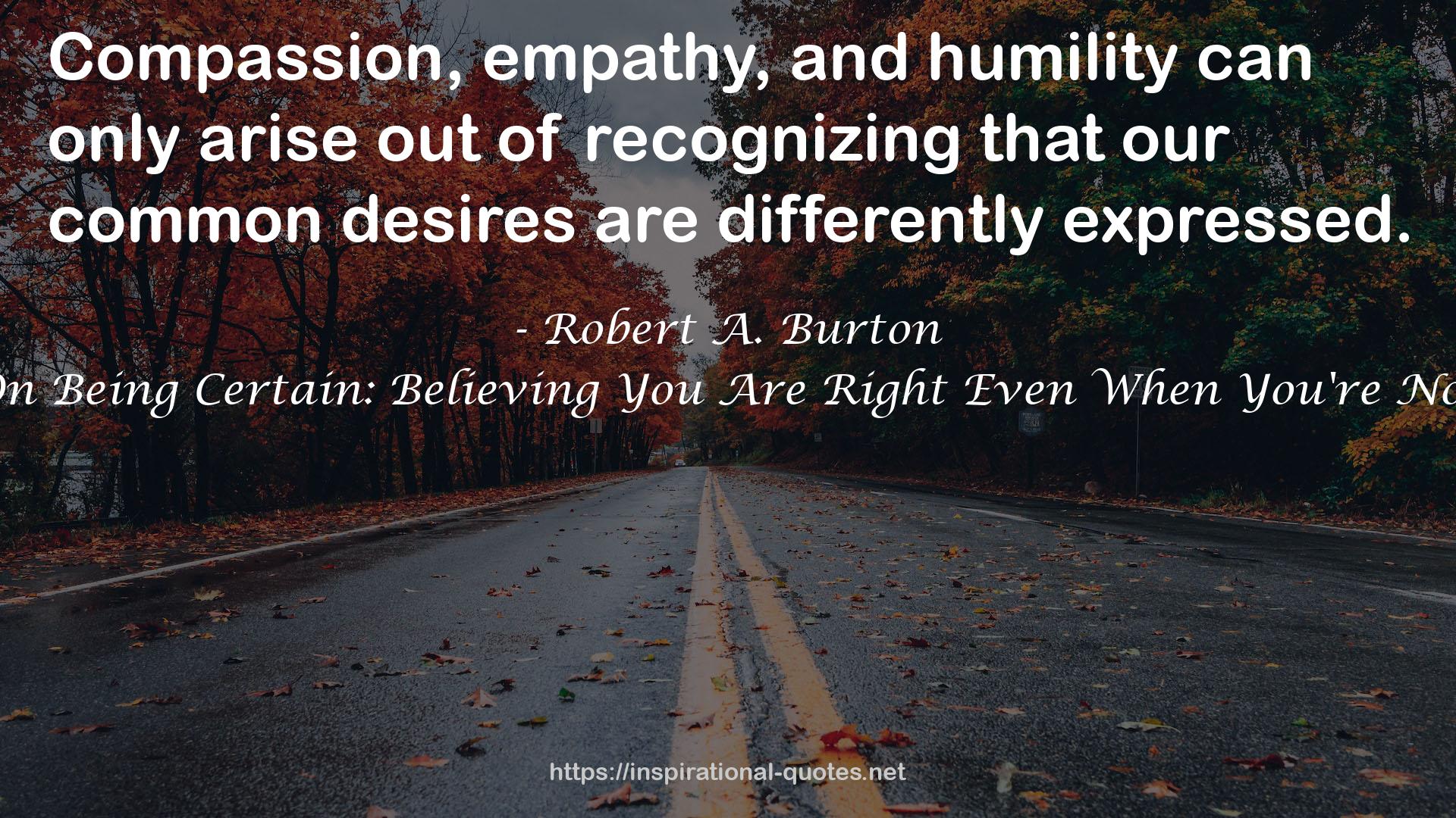 Robert A. Burton QUOTES