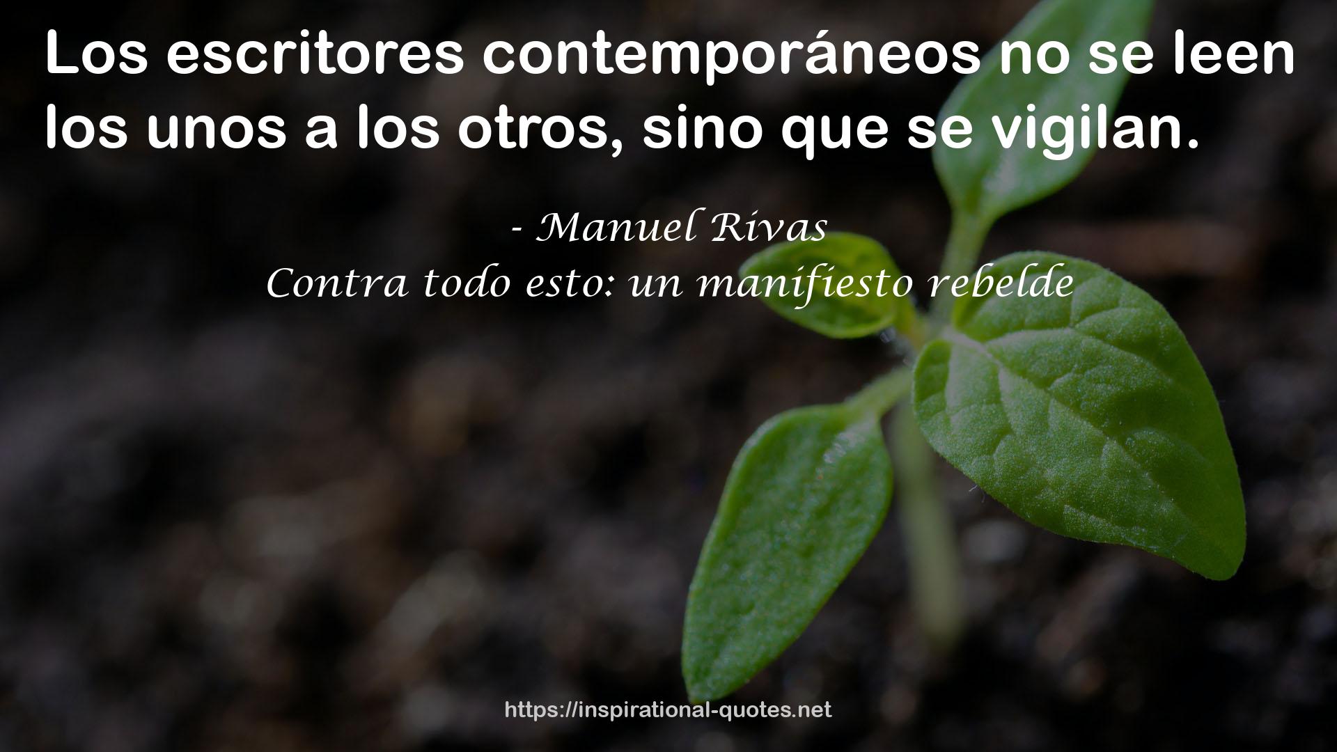 Contra todo esto: un manifiesto rebelde QUOTES