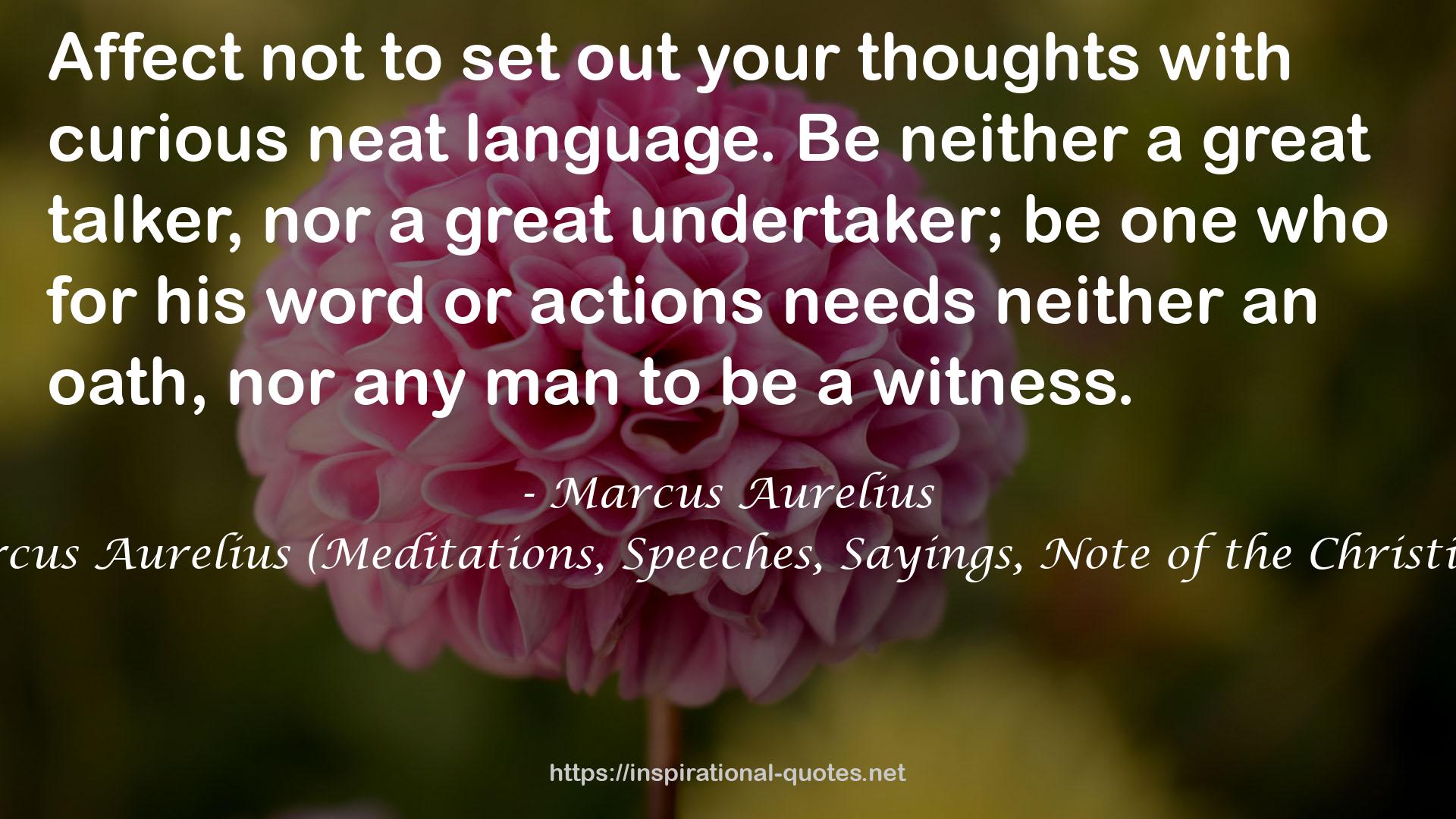 Marcus Aurelius (Meditations, Speeches, Sayings, Note of the Christians) QUOTES