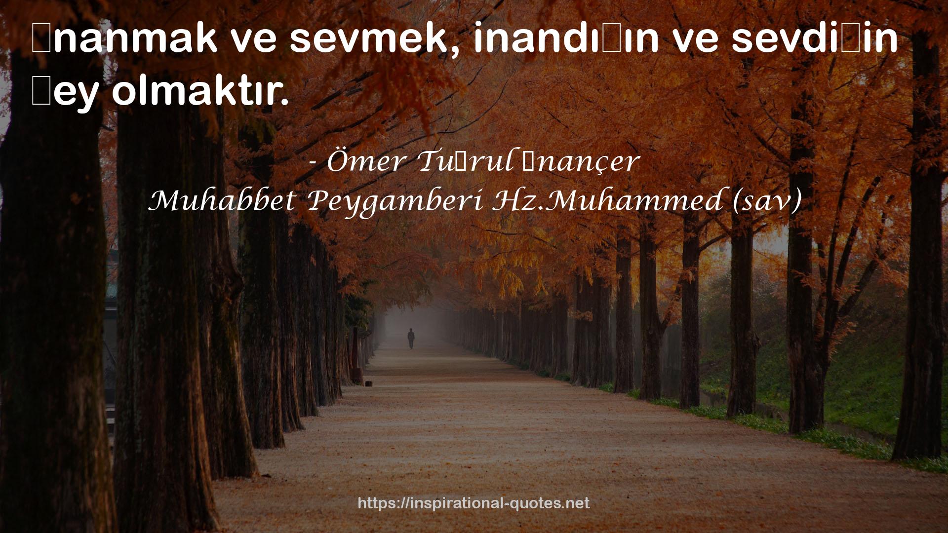Muhabbet Peygamberi Hz.Muhammed (sav) QUOTES