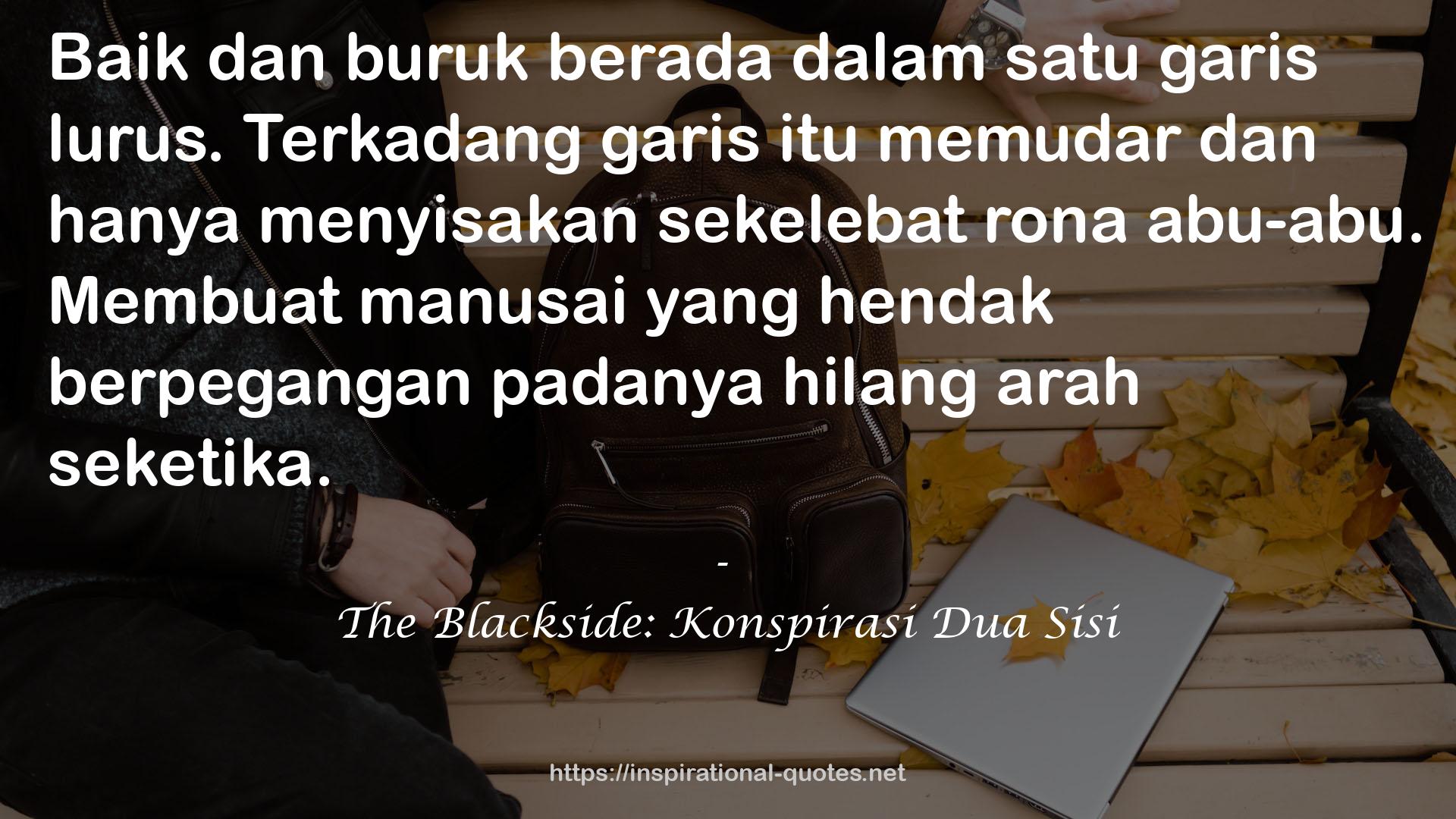 The Blackside: Konspirasi Dua Sisi QUOTES