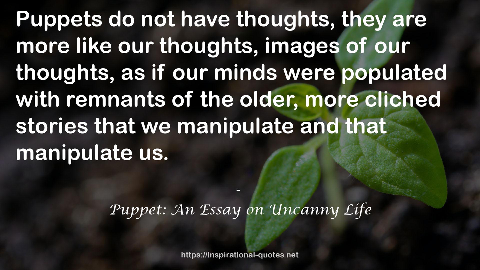 Puppet: An Essay on Uncanny Life QUOTES