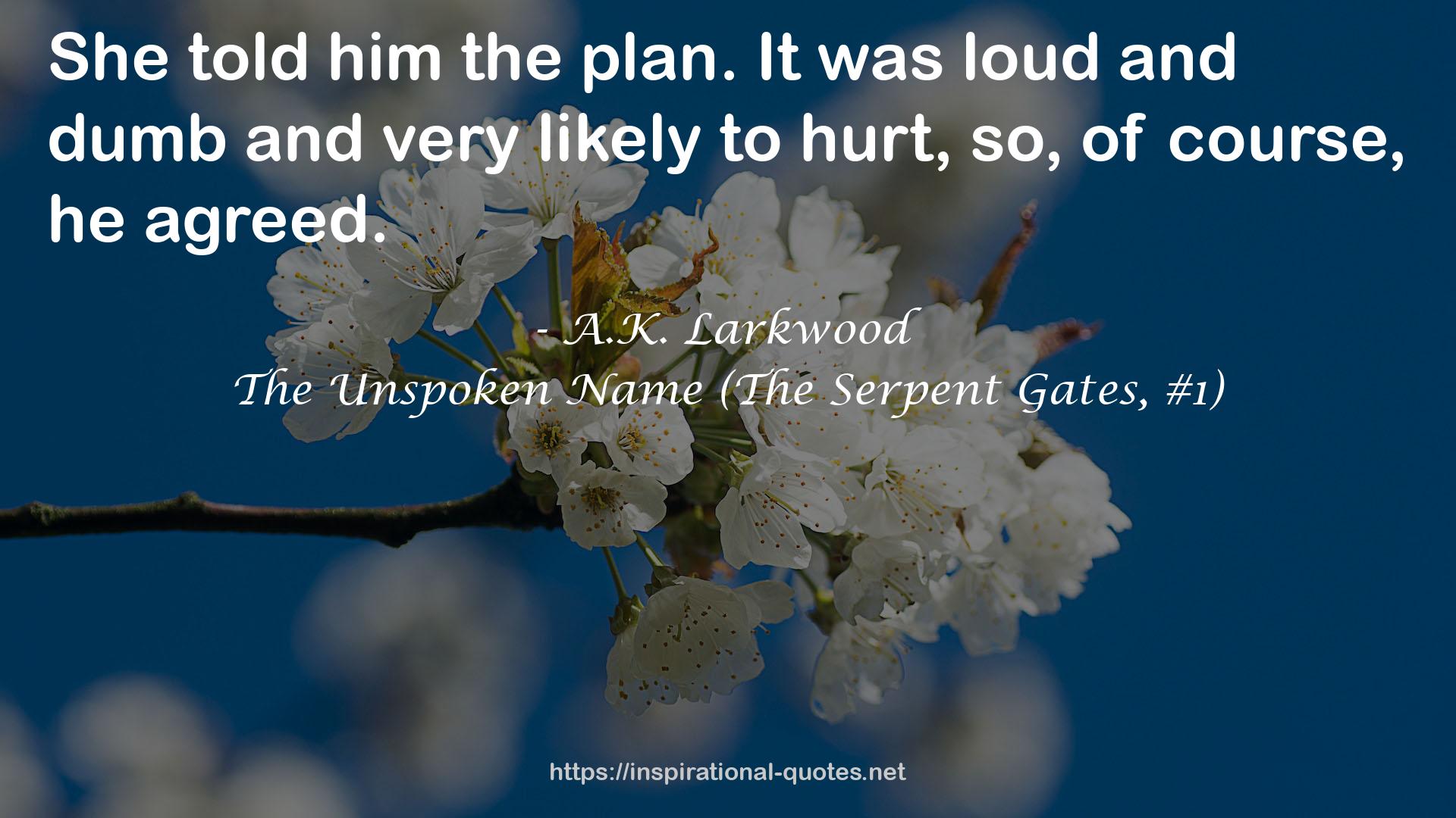 The Unspoken Name (The Serpent Gates, #1) QUOTES