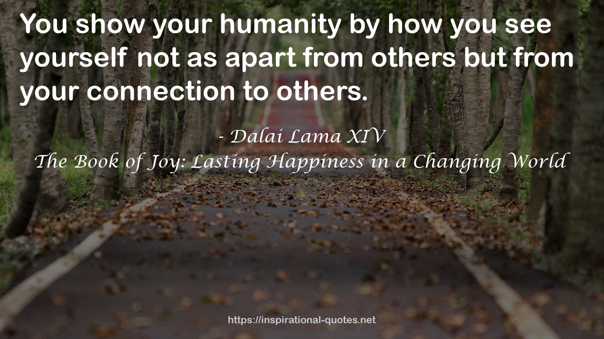 The Book of Joy: Lasting Happiness in a Changing World QUOTES