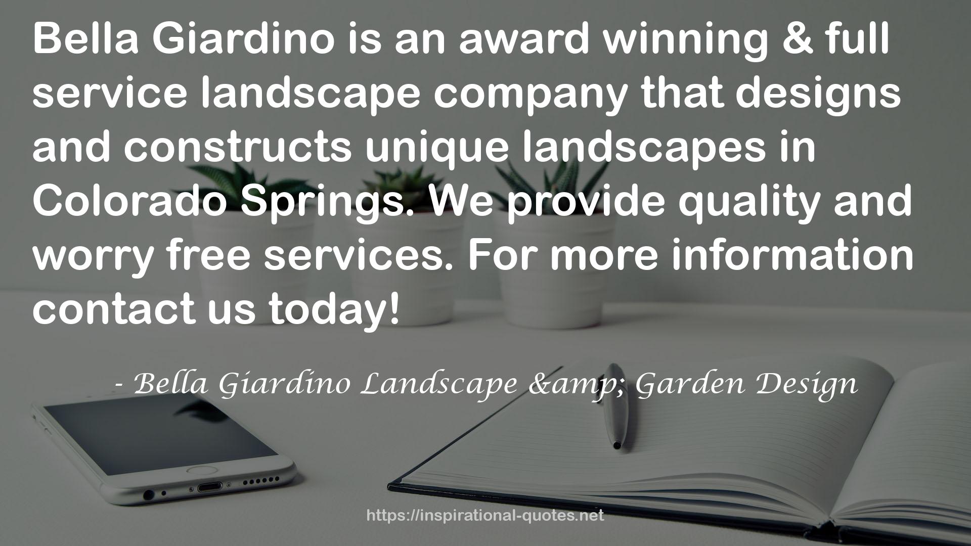 Bella Giardino Landscape & Garden Design QUOTES