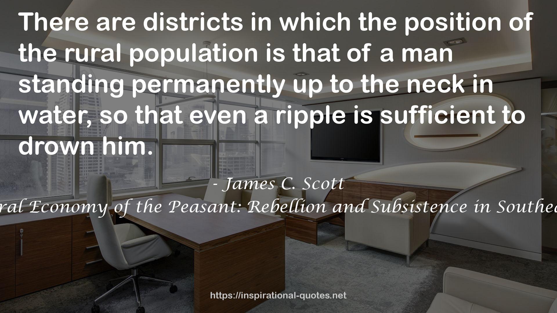 The Moral Economy of the Peasant: Rebellion and Subsistence in Southeast Asia QUOTES
