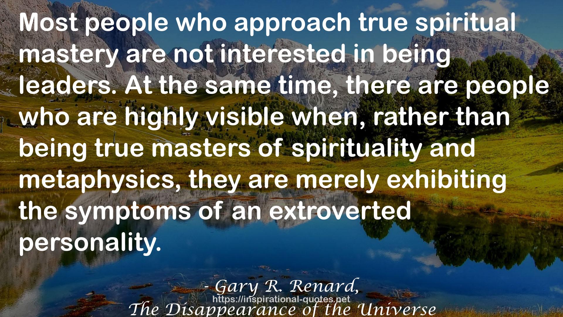 Gary R. Renard, QUOTES