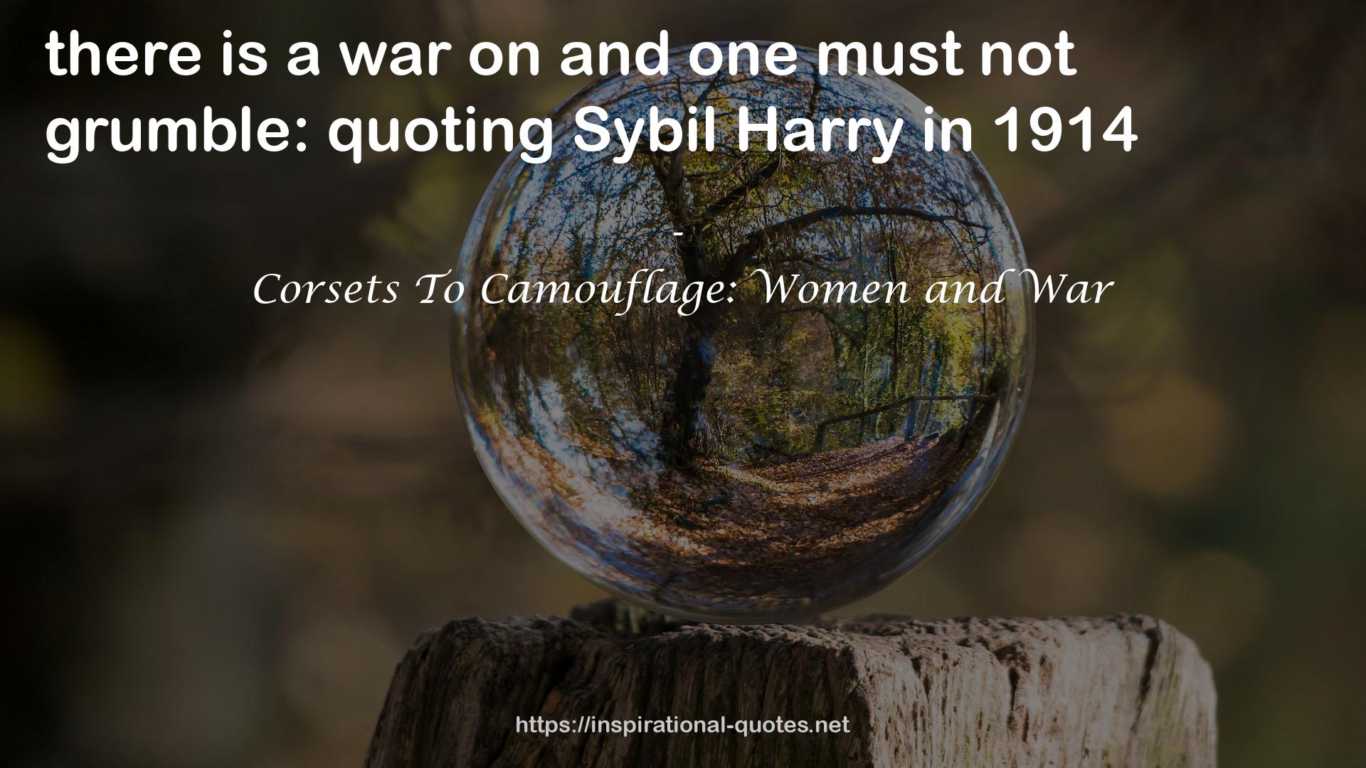 Corsets To Camouflage: Women and War QUOTES