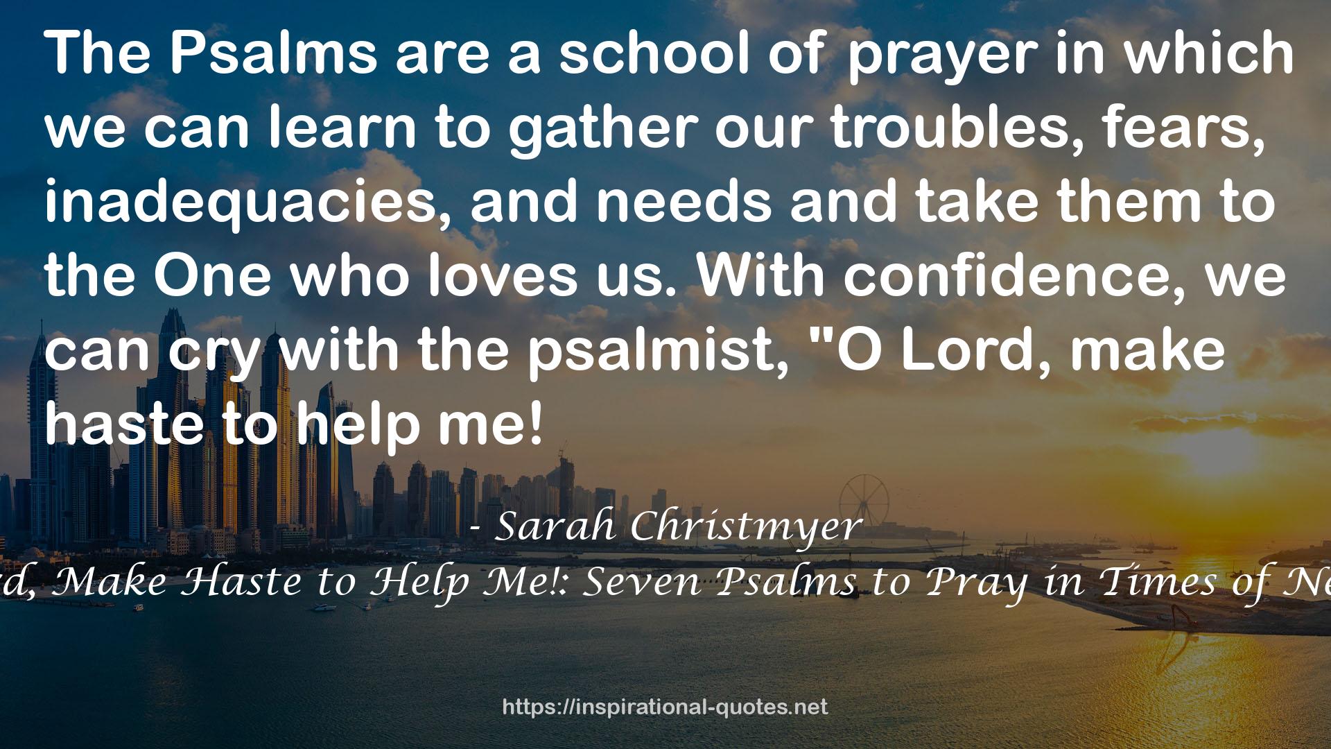 Lord, Make Haste to Help Me!: Seven Psalms to Pray in Times of Need QUOTES