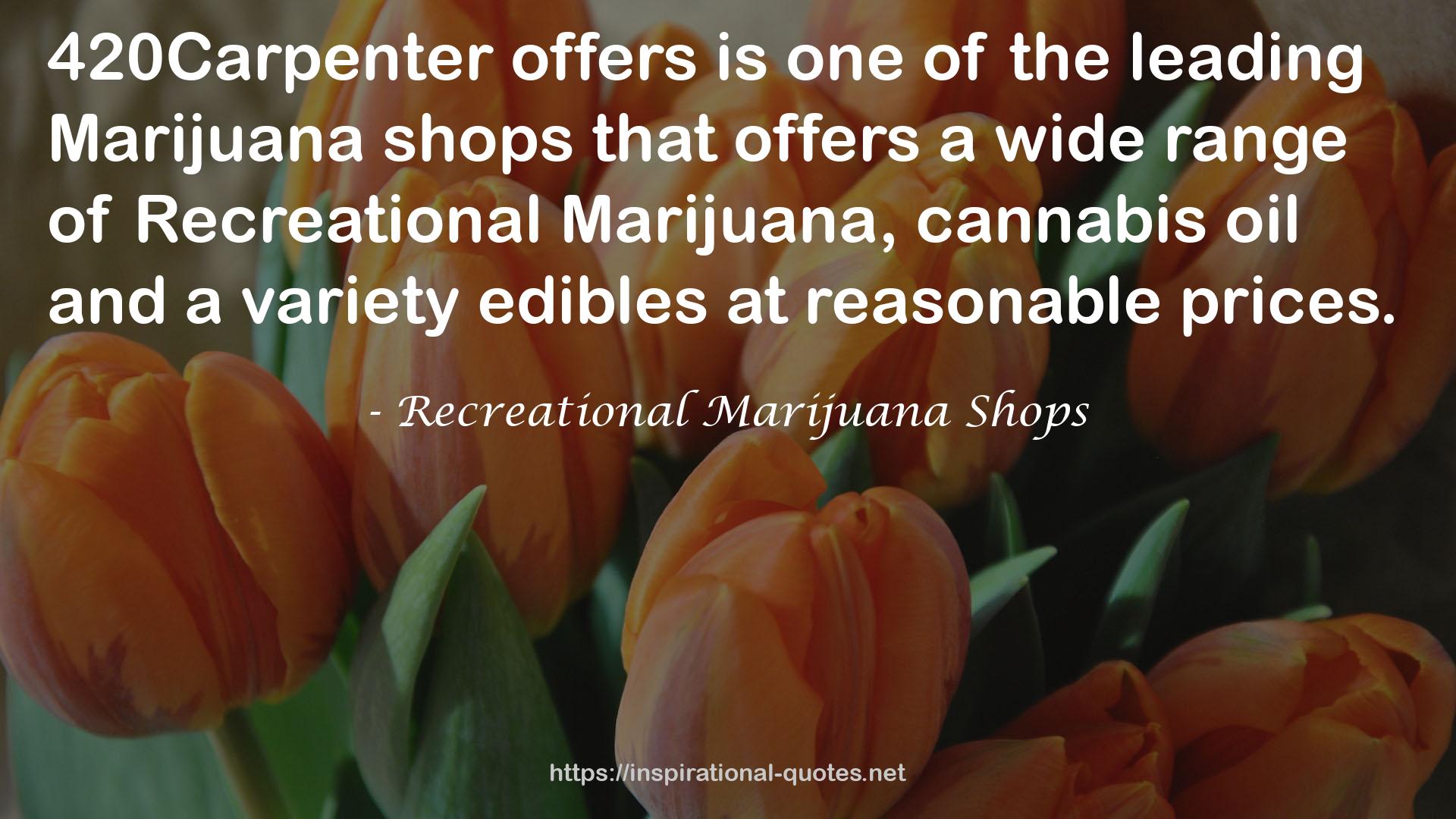 Recreational Marijuana Shops QUOTES