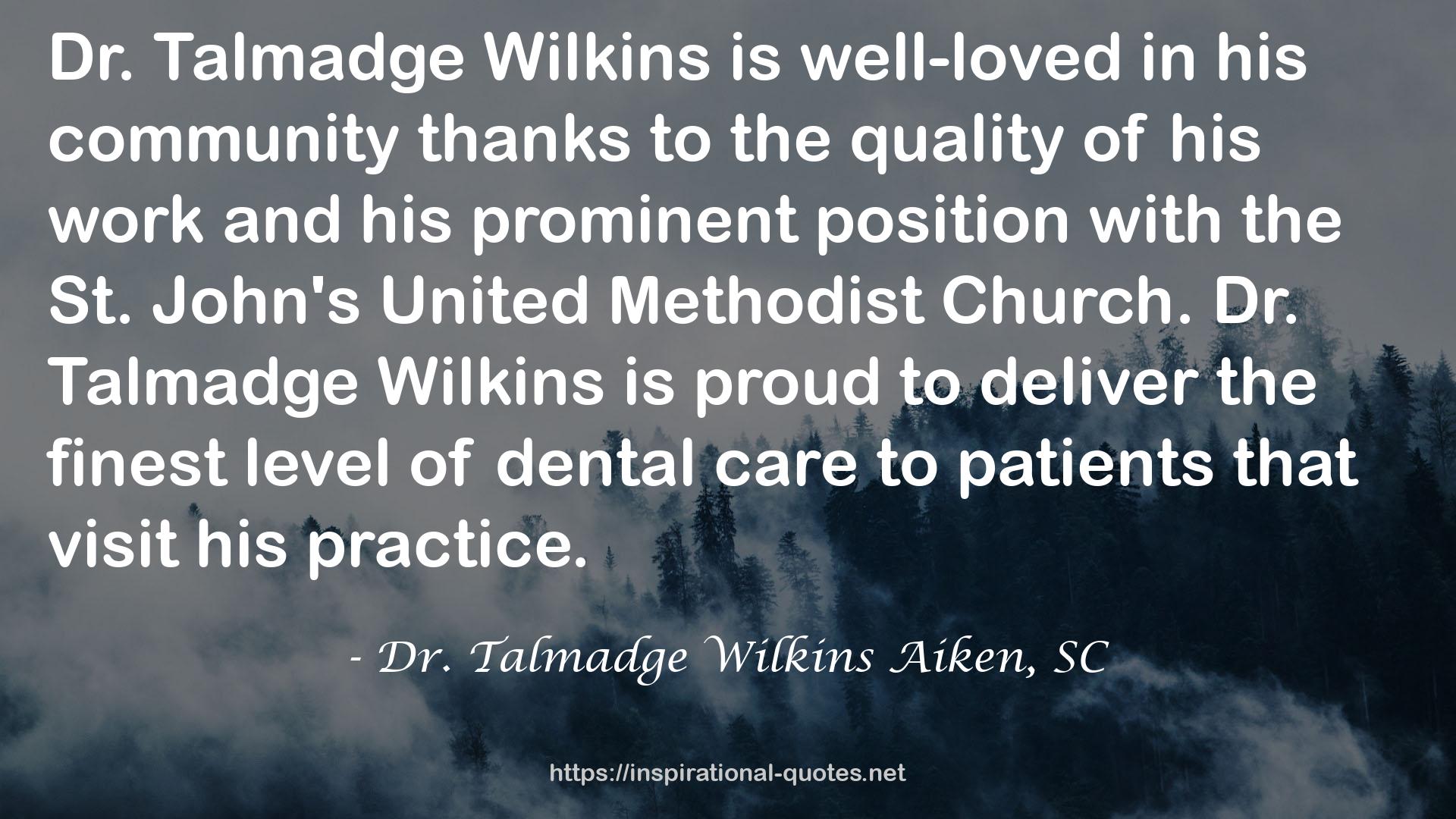 Dr. Talmadge Wilkins Aiken, SC QUOTES