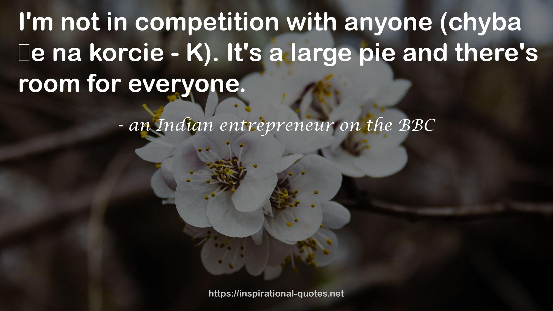 an Indian entrepreneur on the BBC QUOTES