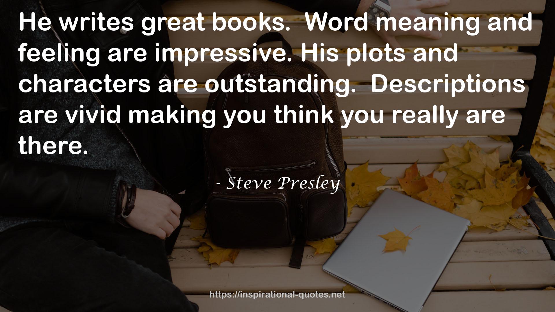 Steve Presley QUOTES