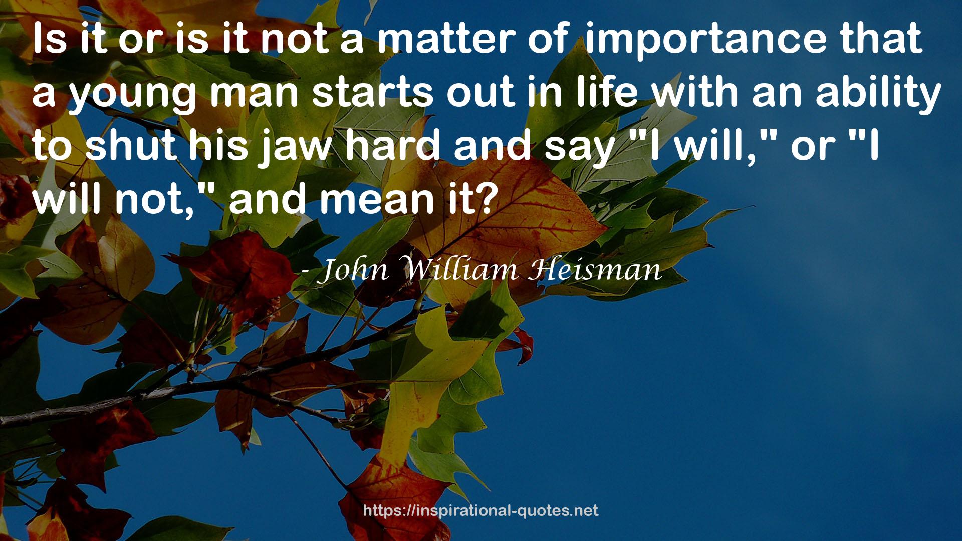 John William Heisman QUOTES