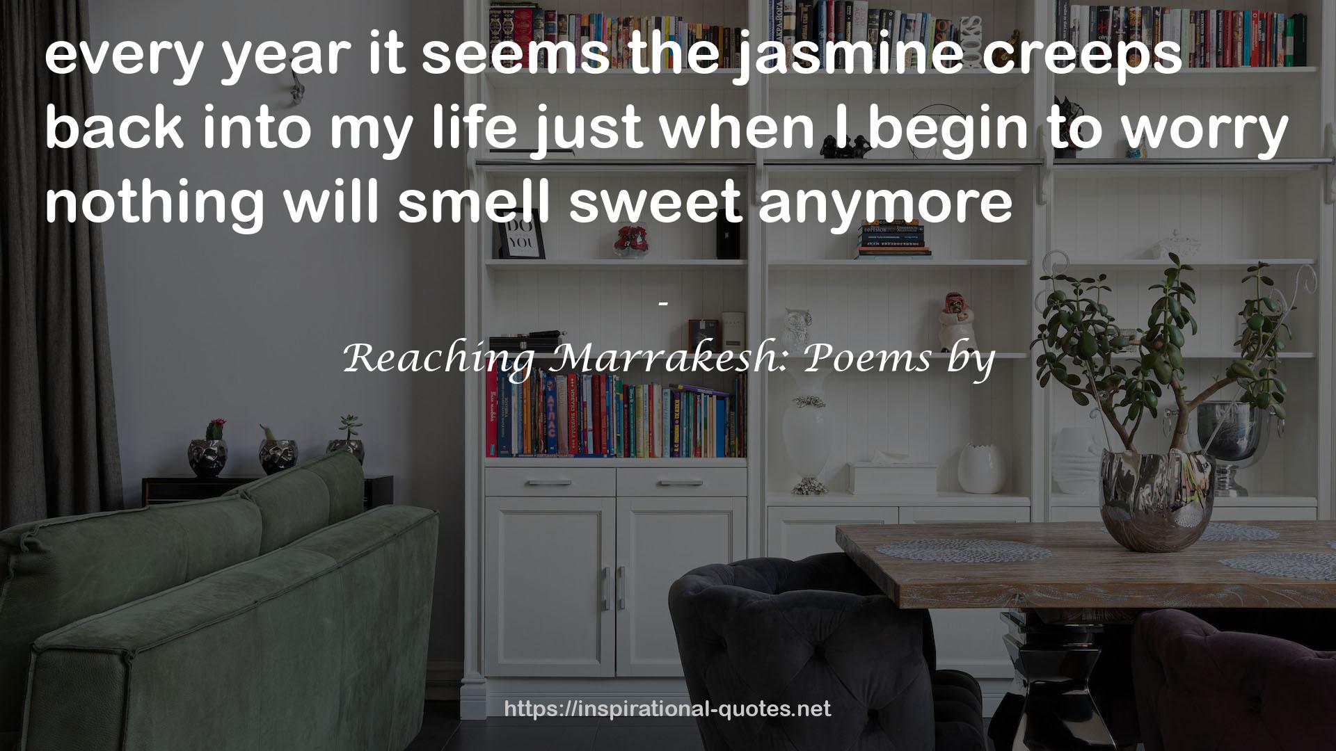 Reaching Marrakesh: Poems by QUOTES