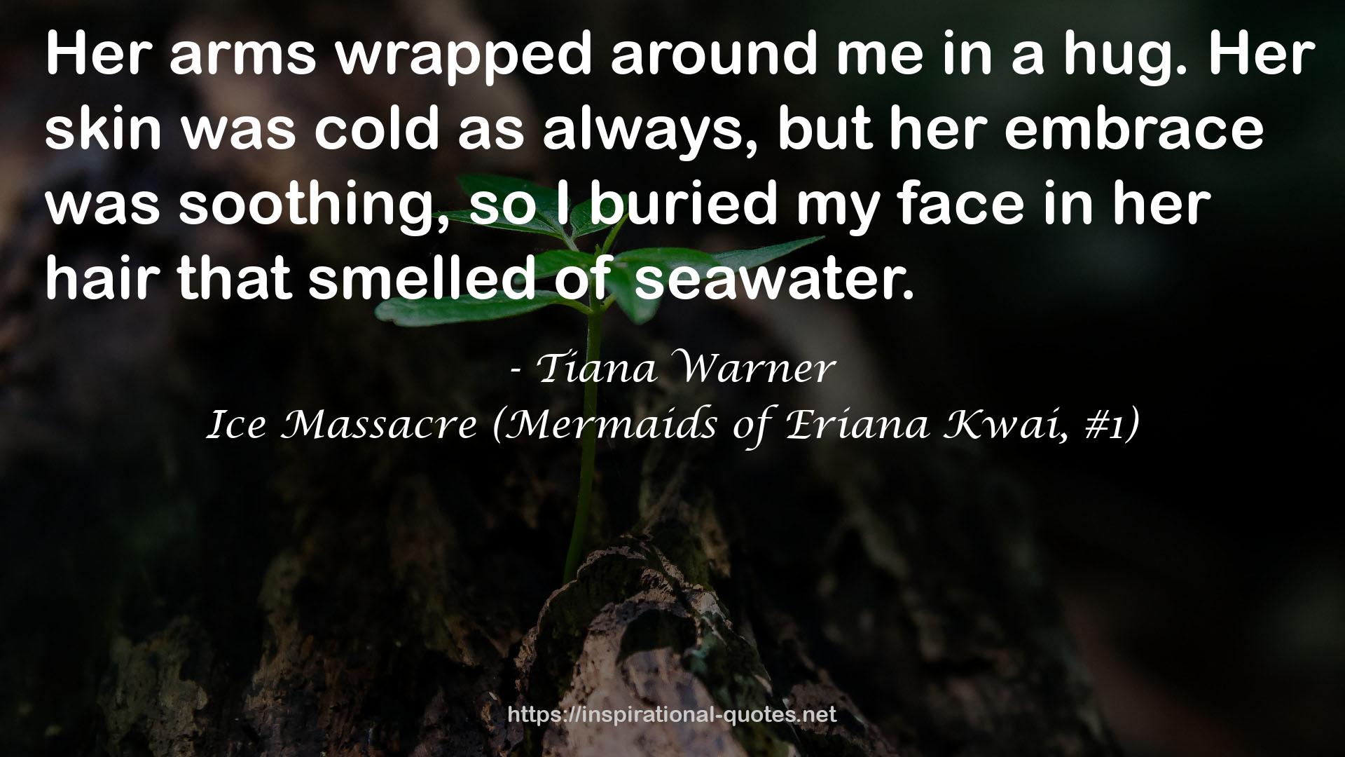 Ice Massacre (Mermaids of Eriana Kwai, #1) QUOTES