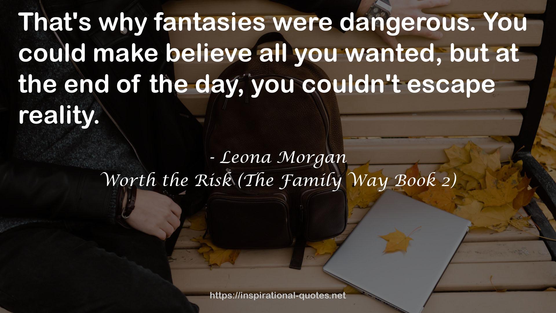 Worth the Risk (The Family Way Book 2) QUOTES
