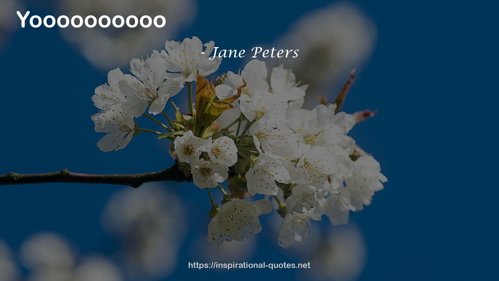 Jane Peters QUOTES