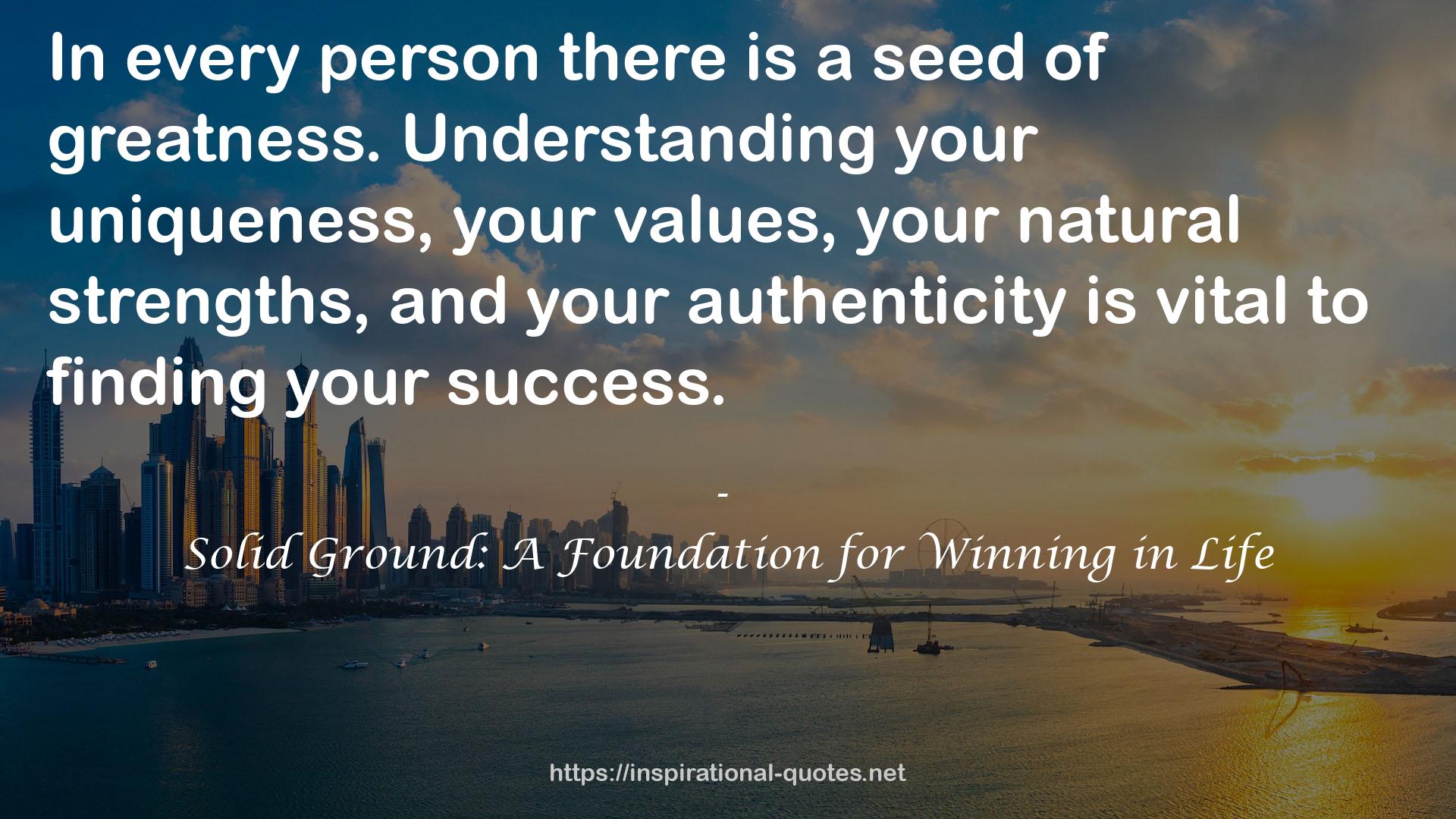 Solid Ground: A Foundation for Winning in Life QUOTES