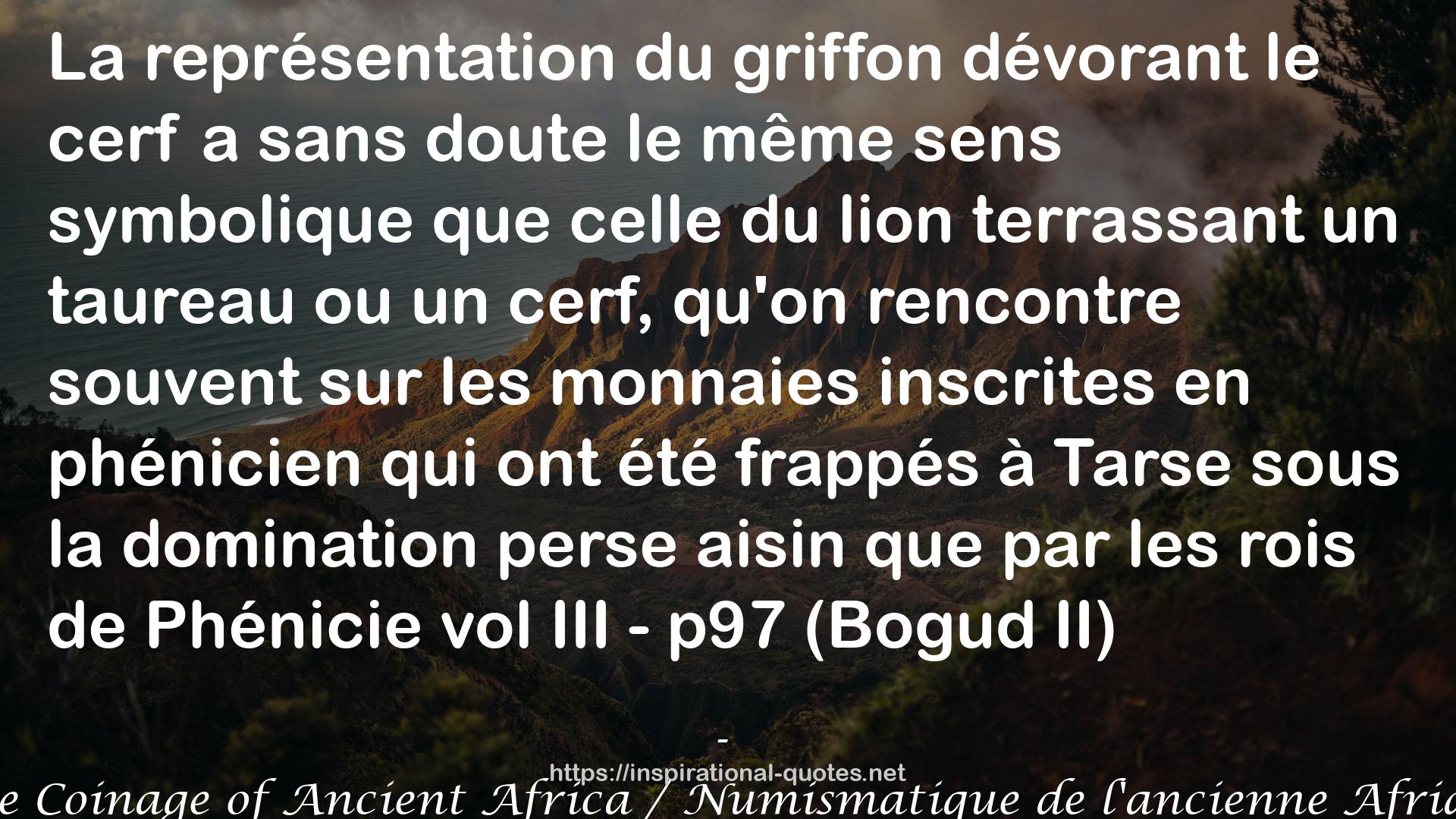 The Coinage of Ancient Africa / Numismatique de l'ancienne Afrique QUOTES