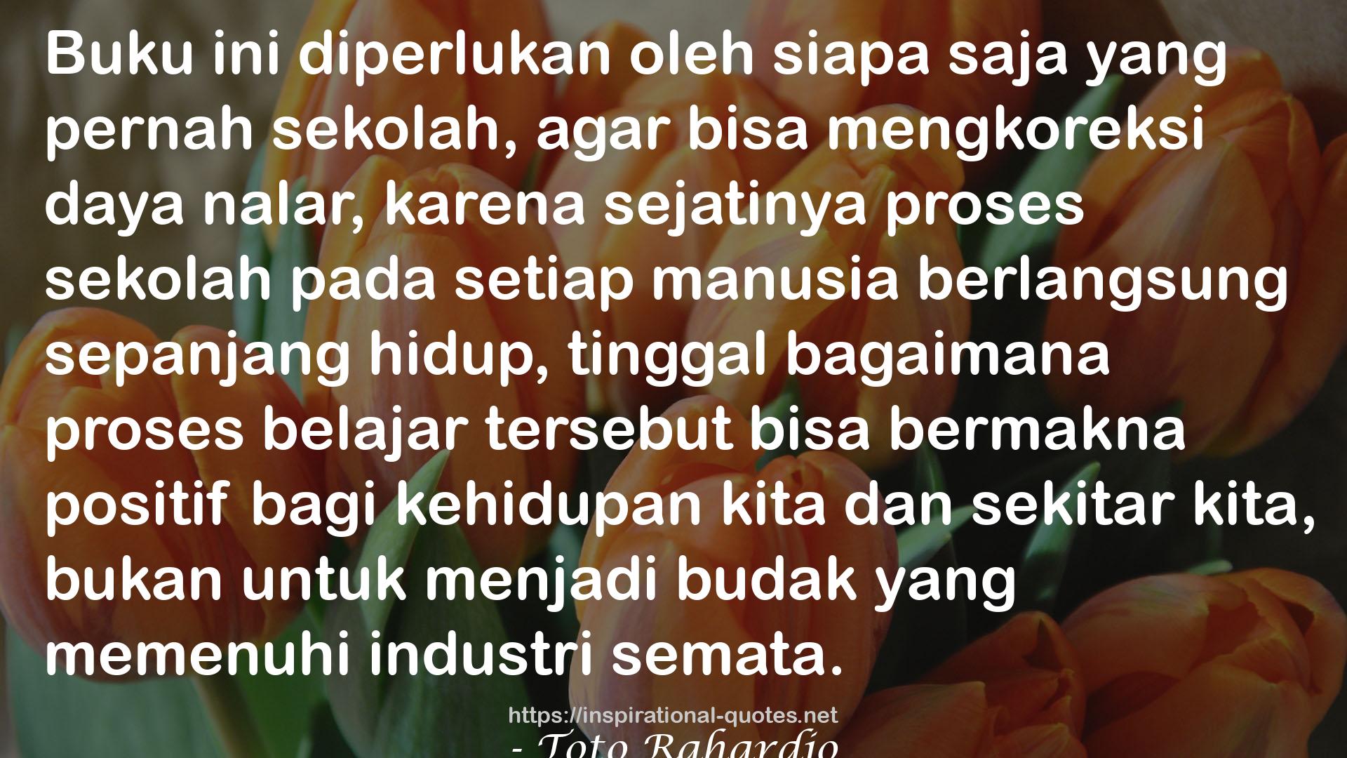 Sekolah Biasa Saja: Catatan Pengalaman Sanggar Anak Alam (SALAM) QUOTES