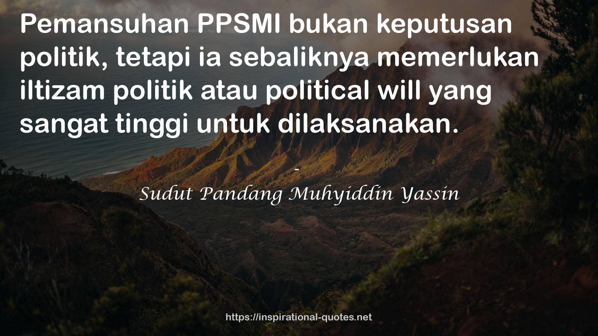 Sudut Pandang Muhyiddin Yassin QUOTES