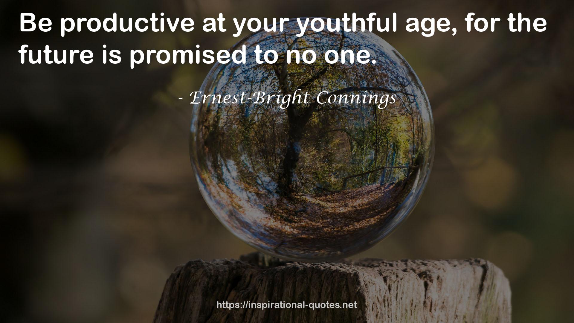 Ernest-Bright Connings QUOTES