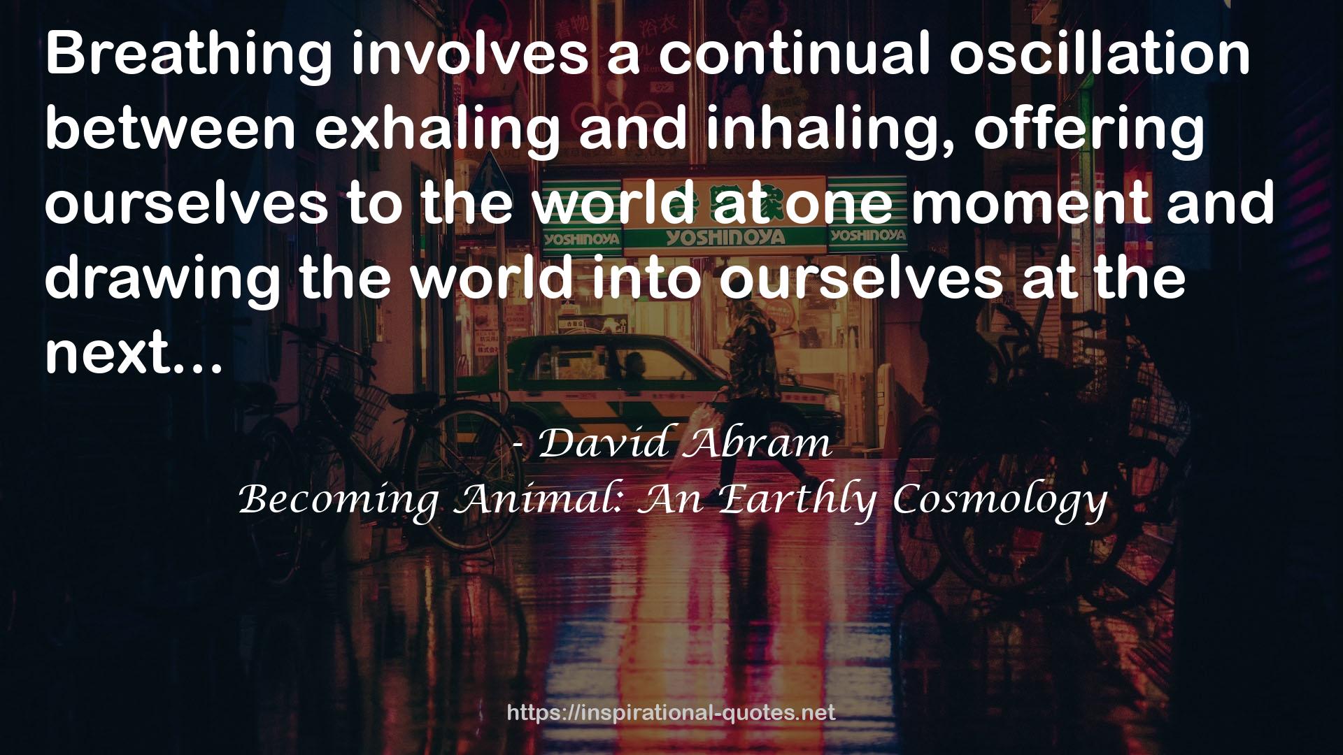 Becoming Animal: An Earthly Cosmology QUOTES