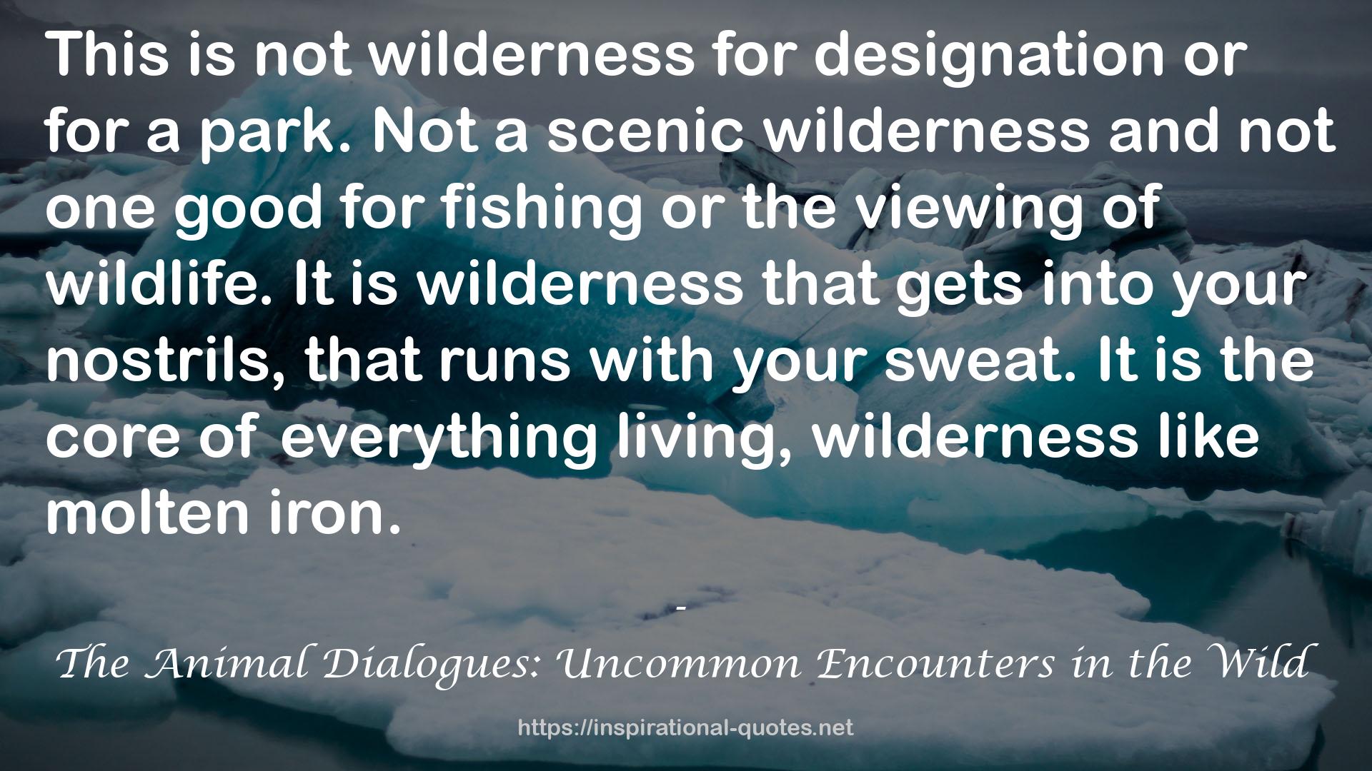 Not a scenic wilderness  QUOTES