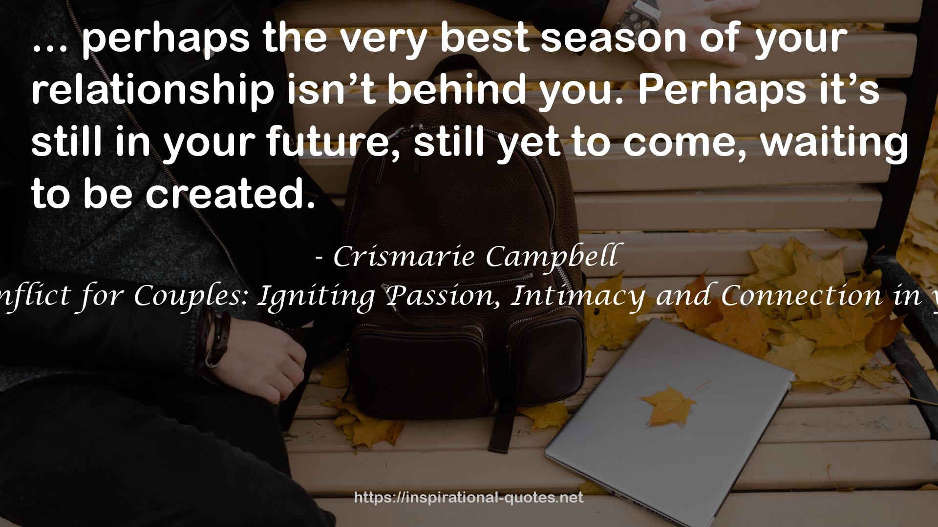 The Beauty of Conflict for Couples: Igniting Passion, Intimacy and Connection in your Relationship QUOTES