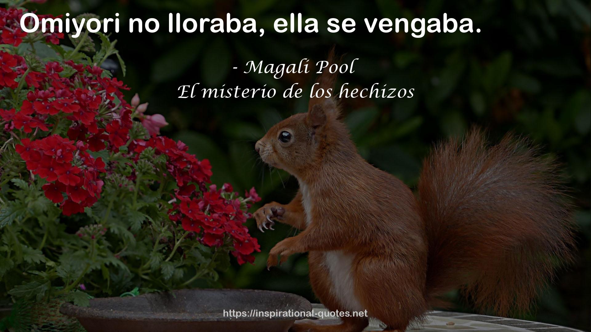 Magali Pool QUOTES