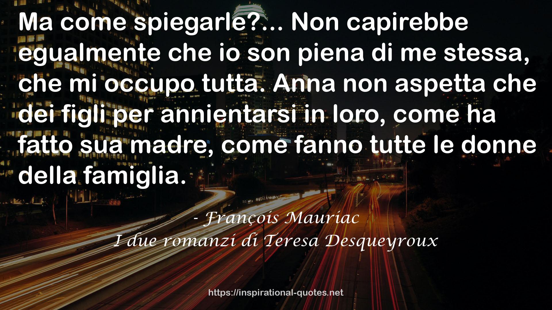 I due romanzi di Teresa Desqueyroux QUOTES