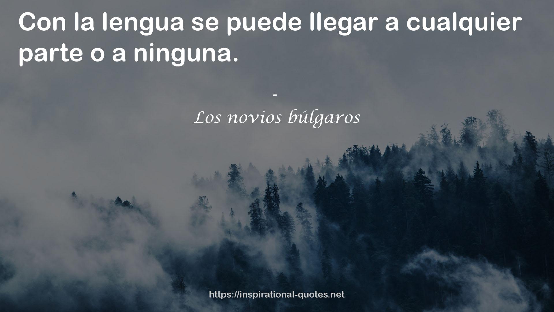 Los novios búlgaros QUOTES