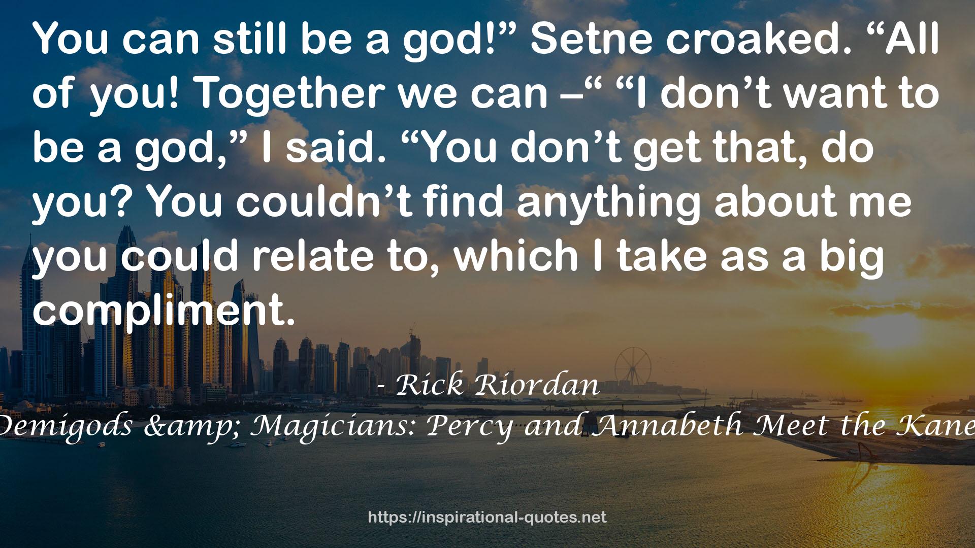 Demigods & Magicians: Percy and Annabeth Meet the Kanes QUOTES