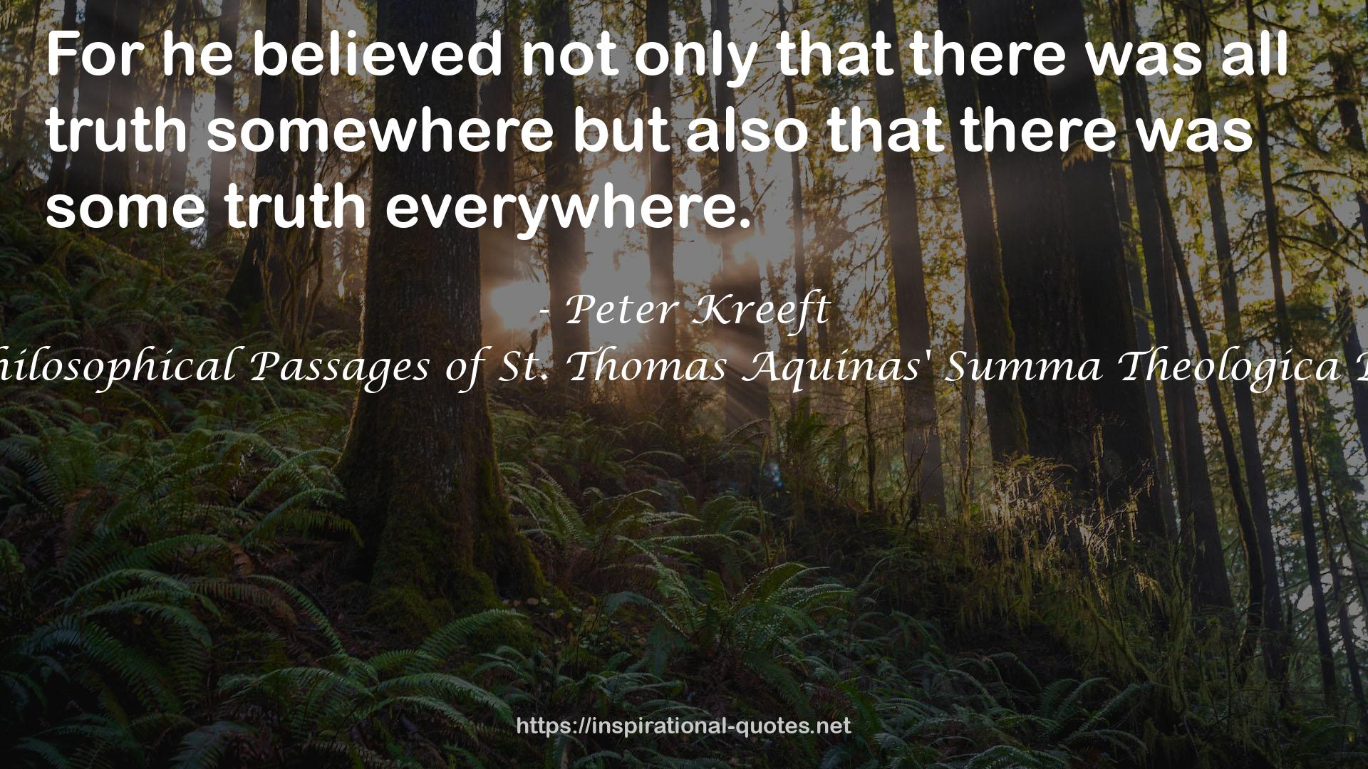 A Shorter Summa: The Essential Philosophical Passages of St. Thomas Aquinas' Summa Theologica Edited and Explained for Beginners QUOTES