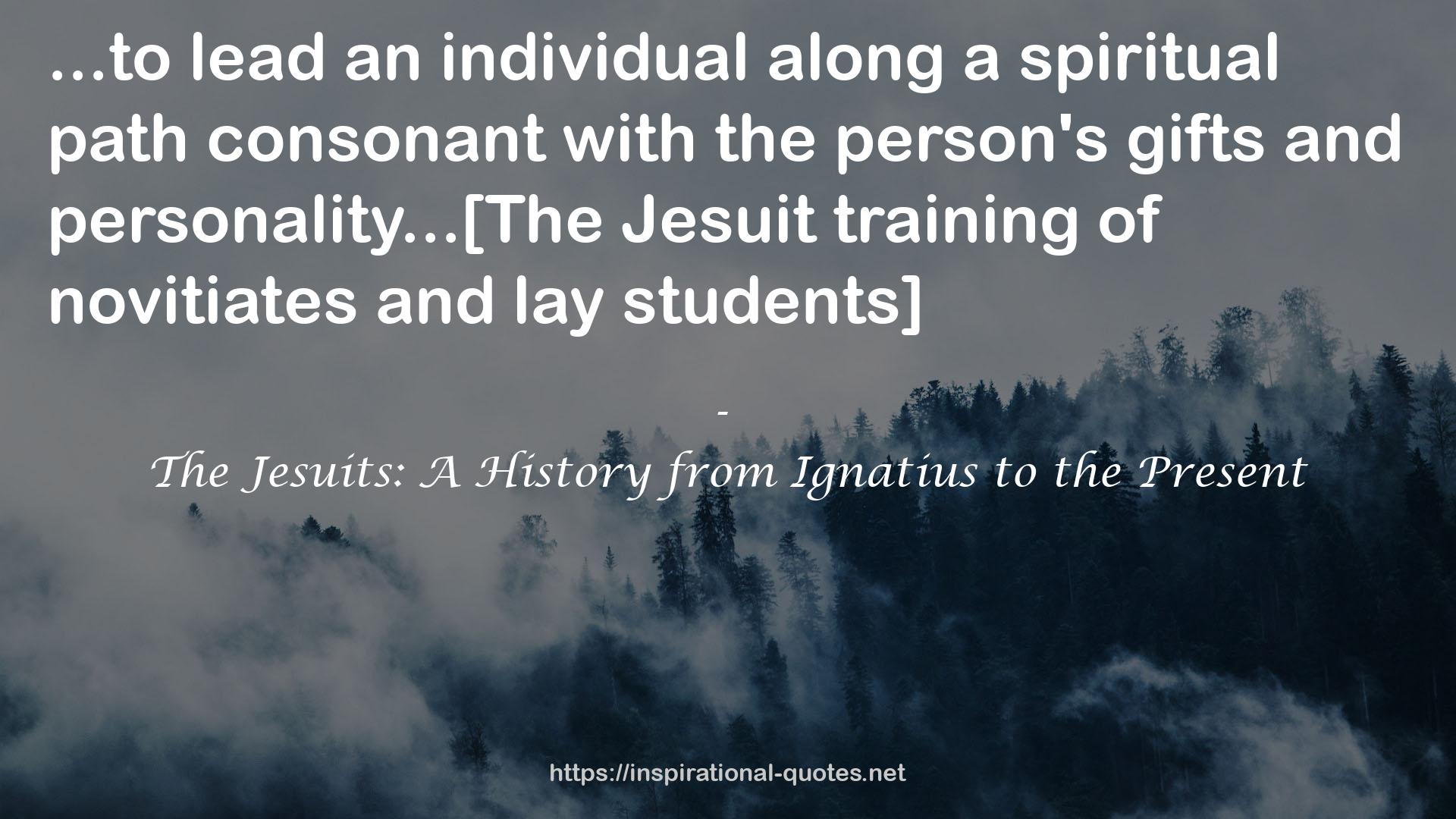 The Jesuits: A History from Ignatius to the Present QUOTES