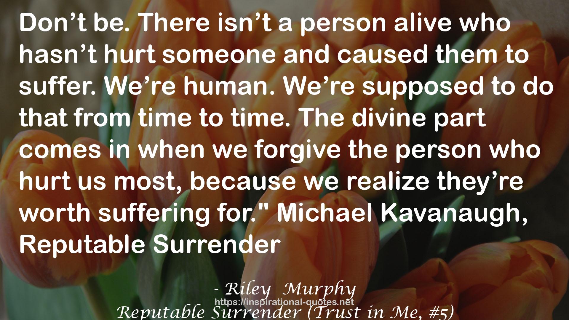 Reputable Surrender (Trust in Me, #5) QUOTES