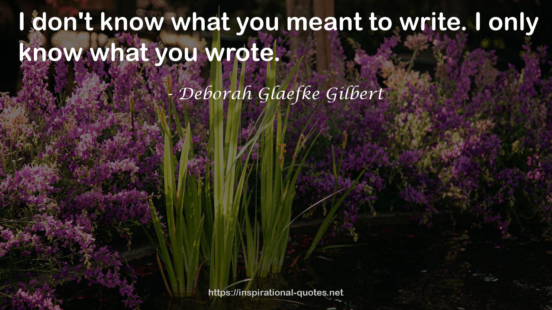 Deborah Glaefke Gilbert QUOTES