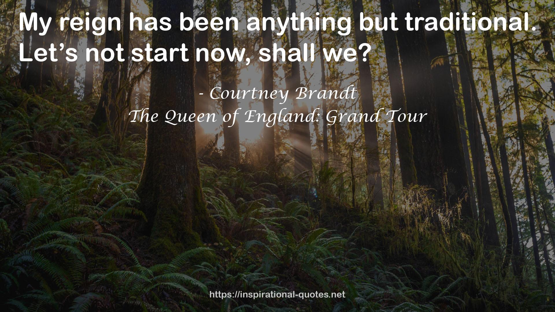 The Queen of England: Grand Tour QUOTES