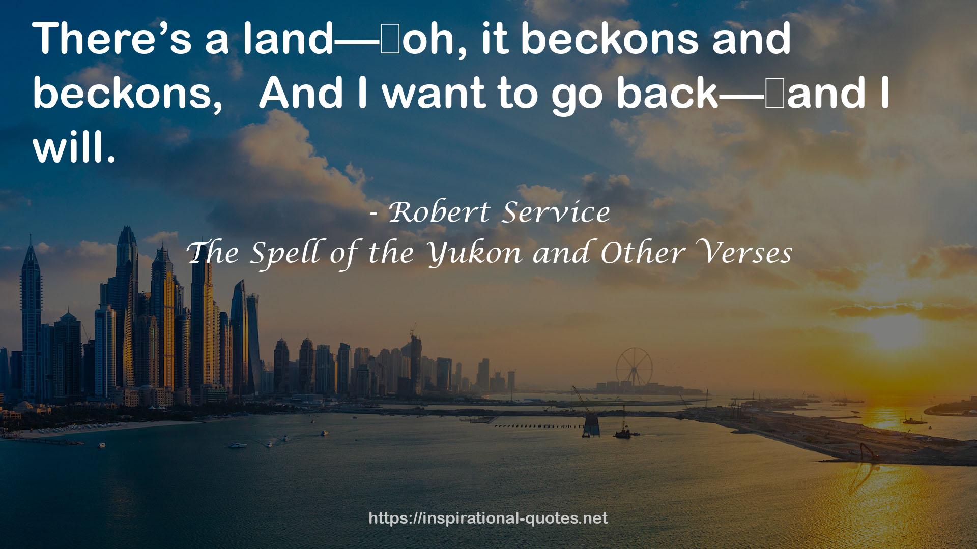 a land—﻿oh, it beckons  QUOTES