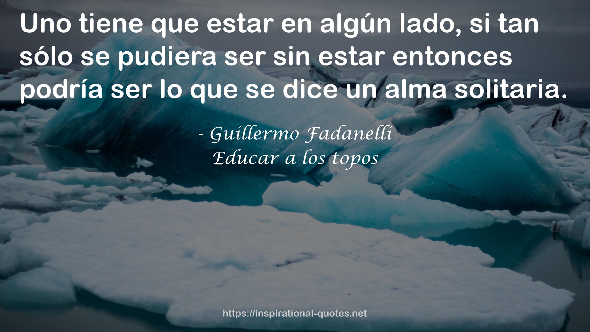 Guillermo Fadanelli QUOTES