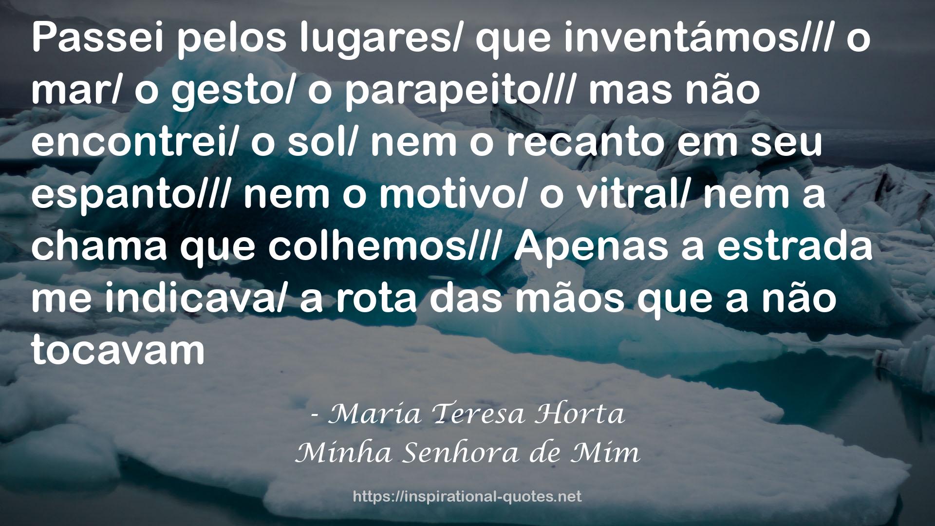 Minha Senhora de Mim QUOTES