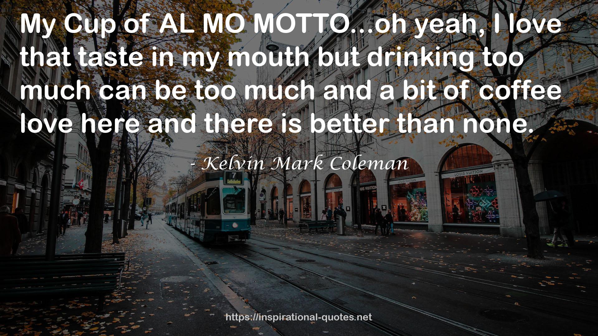 Kelvin Mark Coleman QUOTES