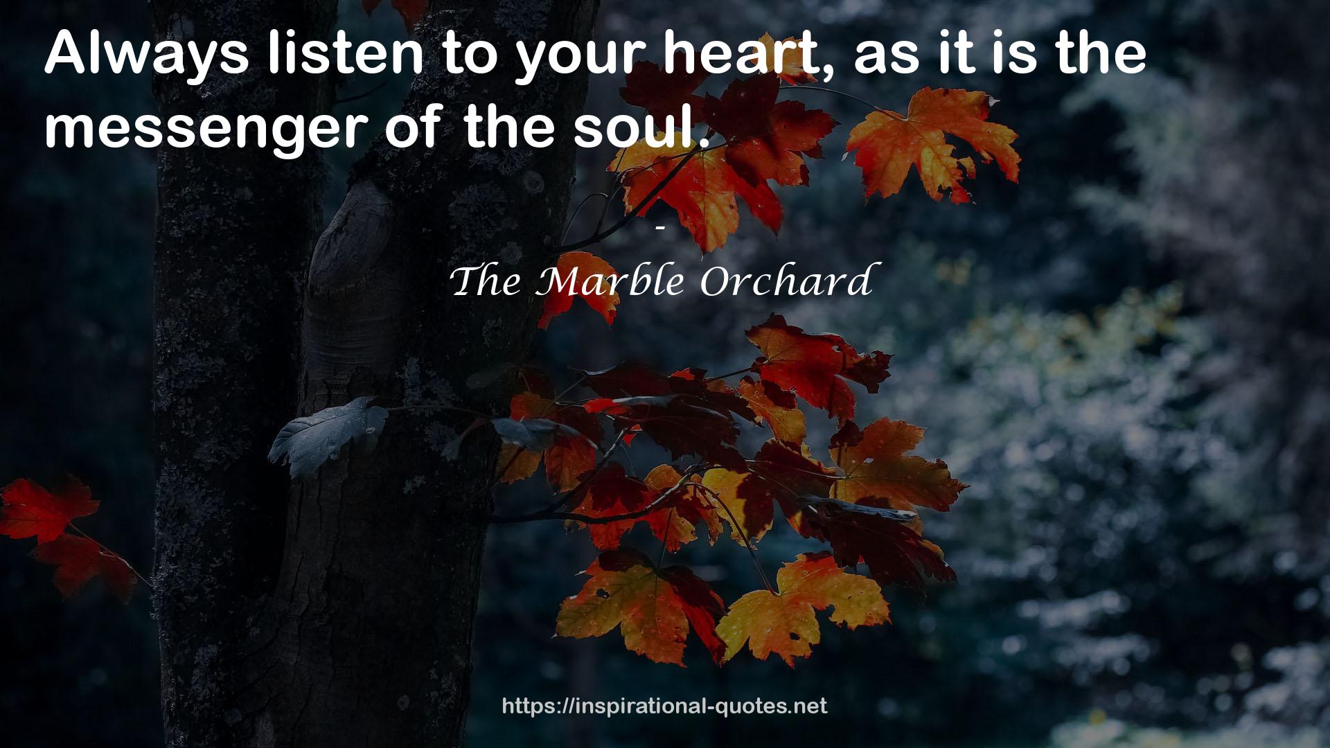 The Marble Orchard QUOTES