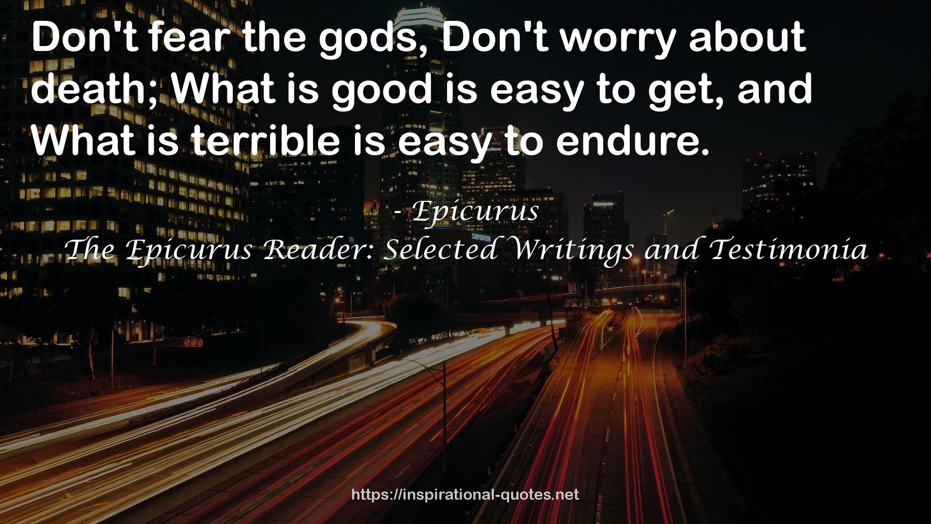 The Epicurus Reader: Selected Writings and Testimonia QUOTES