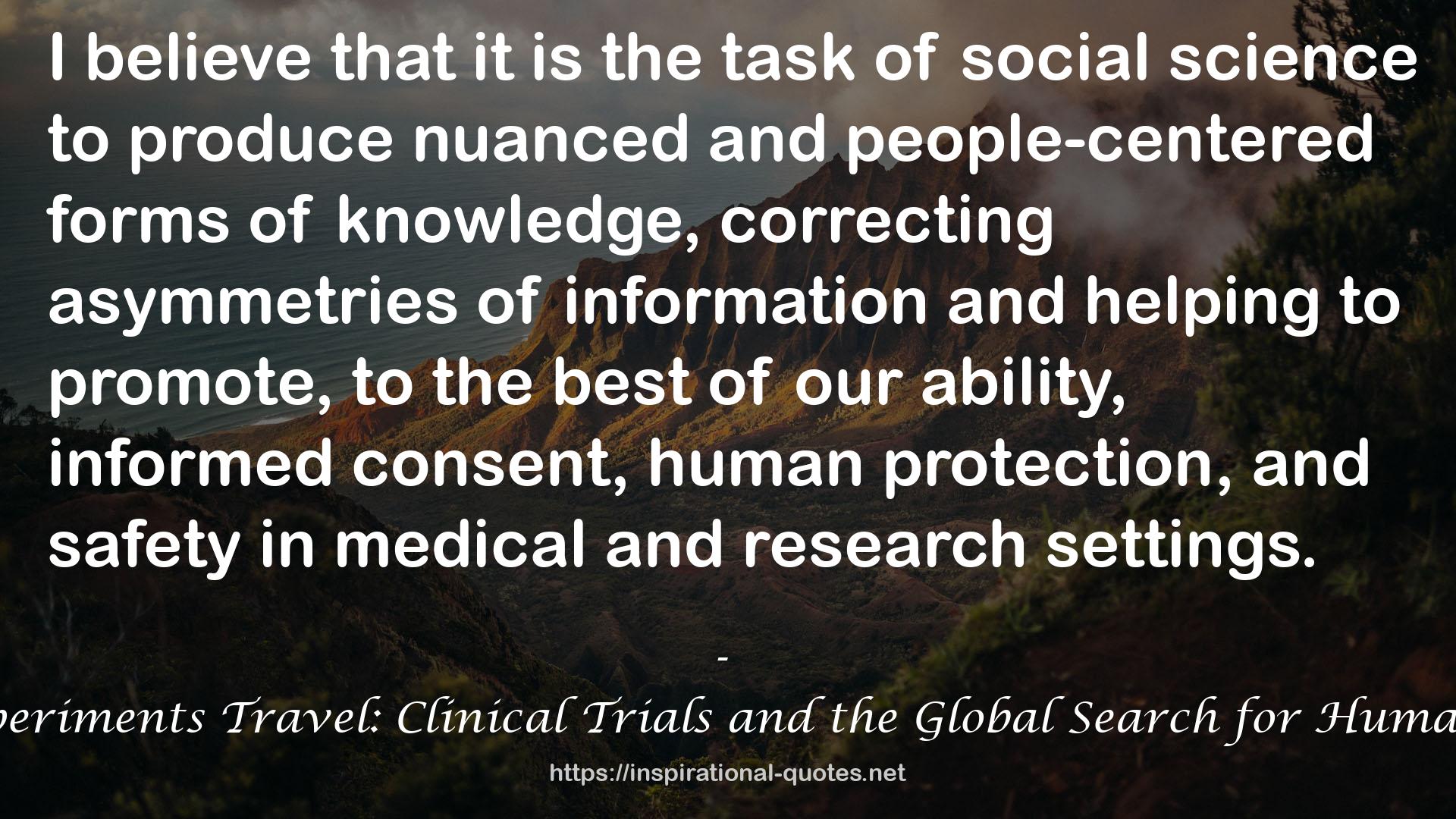 When Experiments Travel: Clinical Trials and the Global Search for Human Subjects QUOTES